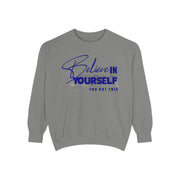 Believe in Yourself Unisex Sweatshirt - Motivational Clothing for Everyday Inspiration