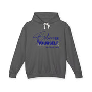 Believe in Yourself Unisex Lightweight Hooded Sweatshirt - Motivational Casual Wear