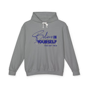 Believe in Yourself Unisex Lightweight Hooded Sweatshirt - Motivational Casual Wear