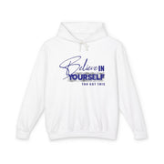 Believe in Yourself Unisex Lightweight Hooded Sweatshirt - Motivational Casual Wear